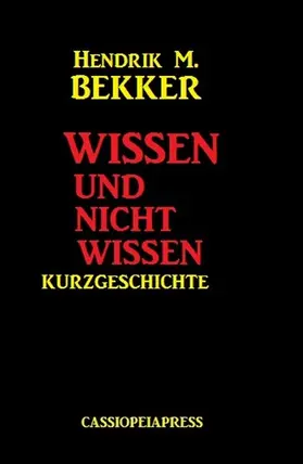 Bekker |  Wissen und nicht wissen: Kurzgeschichte | eBook | Sack Fachmedien