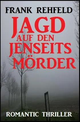 Rehfeld |  Jagd auf den Jenseitsmörder | eBook | Sack Fachmedien
