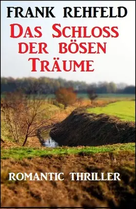 Rehfeld |  Das Schloss der bösen Träume | eBook | Sack Fachmedien