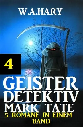 Hary |  Geister-Detektiv Mark Tate 4 - 5 Romane in einem Band | eBook | Sack Fachmedien