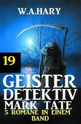 Hary |  Geister-Detektiv Mark Tate 19 - 5 Romane in einem Band | eBook | Sack Fachmedien