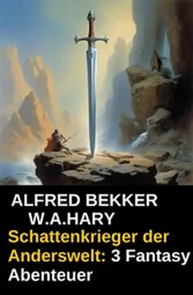 Bekker / Hary |  Schattenkrieger der Anderswelt: 3 Fantasy Abenteuer | eBook | Sack Fachmedien