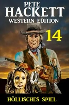 Hackett |  ¿Höllisches Spiel: Pete Hackett Western Edition 14 | eBook | Sack Fachmedien