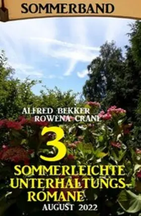 Bekker / Crane |  3 Sommerleichte Unterhaltungsromane August 2022: Sommerband | eBook | Sack Fachmedien