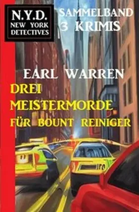 Warren |  Drei Meistermorde für Bount Reiniger: N.Y.D. New York Detectives Sammelband 3 Krimis | eBook | Sack Fachmedien