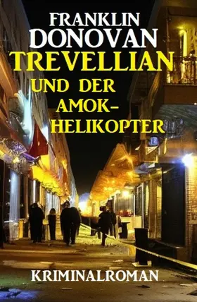 Donovan |  ¿Trevellian und der Amok-Helikopter: Kriminalroman | eBook | Sack Fachmedien