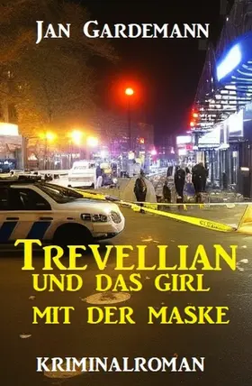 Gardemann |  ¿Trevellian und das Girl mit der Maske: Kriminalroman | eBook | Sack Fachmedien