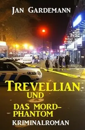 Gardemann |  ¿Trevellian und das Mord-Phantom: Kriminalroman | eBook | Sack Fachmedien
