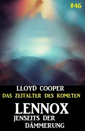 Cooper |  Lennox jenseits der Dämmerung: Das Zeitalter des Kometen #46 | eBook | Sack Fachmedien