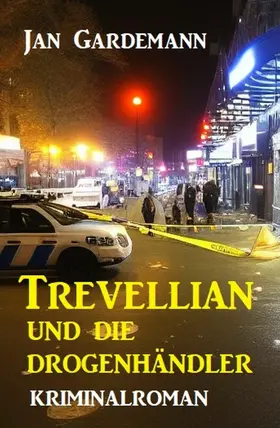 Gardemann |  Trevellian und die Drogenhändler: Kriminalroman | eBook | Sack Fachmedien