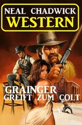 Chadwick |  Grainger greift zum Colt: Western | eBook | Sack Fachmedien