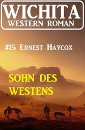 Haycox |  Sohn des Westens: Wichita Western Roman 15 | eBook | Sack Fachmedien