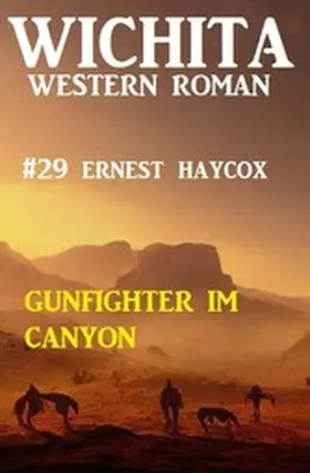 Haycox |  Gunfighter im Canyon: Wichita Western Roman 29 | eBook | Sack Fachmedien