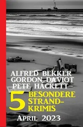 Bekker / Daviot / Hackett |  5 Besondere Strandkrimis April 2023 | eBook | Sack Fachmedien