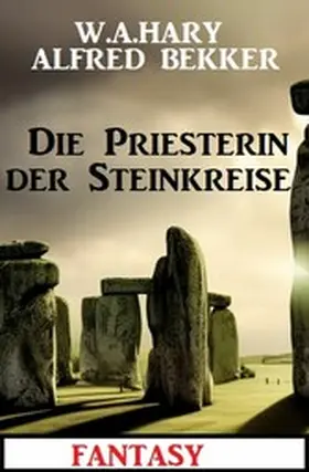 Hary / Bekker |  Die Priesterin der Steinkreise: Fantasy | eBook | Sack Fachmedien