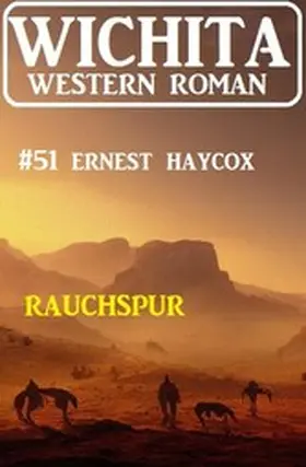 Haycox |  Rauchspur: Wichita Western Roman 51 | eBook | Sack Fachmedien