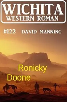 Manning |  Ronicky Doone: Wichita Western Roman 122 | eBook | Sack Fachmedien
