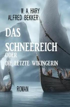 Hary / Bekker |  Das Schneereich oder Die letzte Wikingerin | eBook | Sack Fachmedien