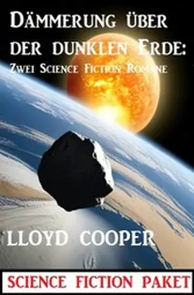 Cooper |  Dämmerung über der dunklen Erde: Zwei Science Fiction Romane | eBook | Sack Fachmedien