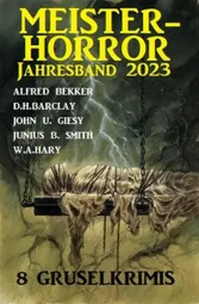 Bekker / Hary / Barclay |  Meisterhorror Jahresband 2023: 8 Gruselkrimis | eBook | Sack Fachmedien