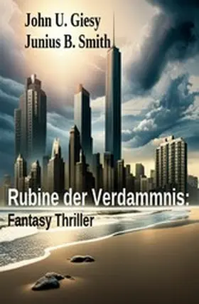 Giesy / Smith |  Rubine der Verdammnis: Fantasy Thriller | eBook | Sack Fachmedien