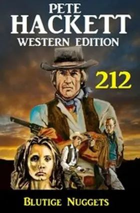 Hackett |  Blutige Nuggets: Pete Hackett Western Edition 212 | eBook | Sack Fachmedien