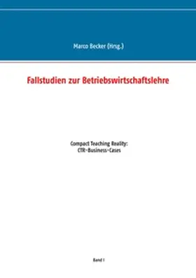Becker |  Fallstudien zur Betriebswirtschaftslehre - Band 1 | Buch |  Sack Fachmedien