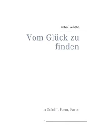 Frerichs |  Vom Glück zu finden | Buch |  Sack Fachmedien