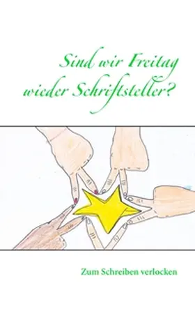 Schadt-Krämer |  Sind wir Freitag wieder Schriftsteller? | Buch |  Sack Fachmedien