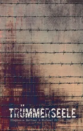 Mattner / Pilath |  TrümmerSeele | Buch |  Sack Fachmedien