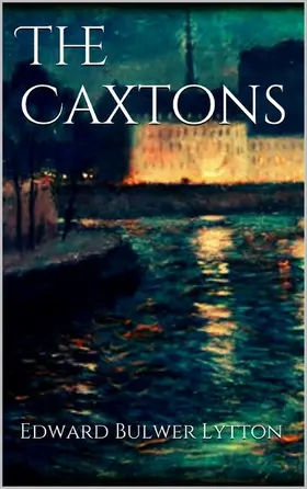Bulwer Lytton |  The Caxtons | eBook | Sack Fachmedien