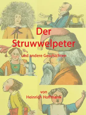 Hoffmann |  Der Struwwelpeter und andere Geschichten | eBook | Sack Fachmedien