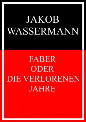 Wassermann |  Faber oder Die verlorenen Jahre | eBook | Sack Fachmedien