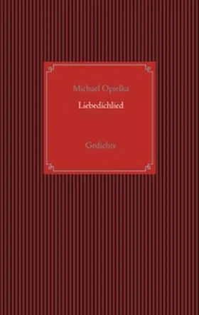 Opielka | Liebedichlied | Buch | 978-3-7392-1979-0 | sack.de