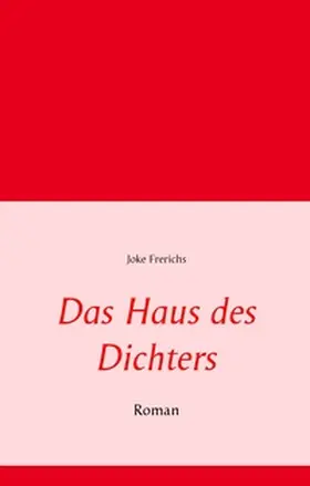 Frerichs |  Das Haus des Dichters | Buch |  Sack Fachmedien