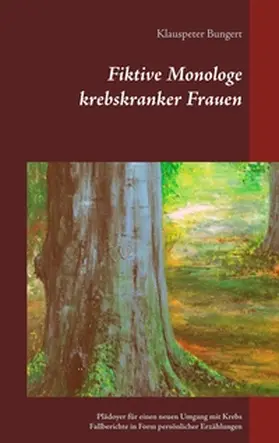Bungert |  Fiktive Monologe krebskranker Frauen | Buch |  Sack Fachmedien