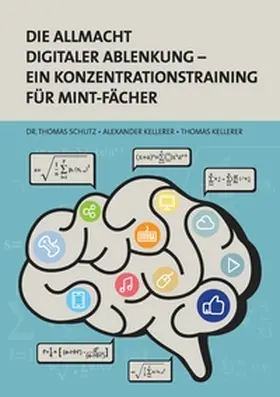 Kellerer / Schutz |  Die Allmacht digitaler Ablenkung | Buch |  Sack Fachmedien