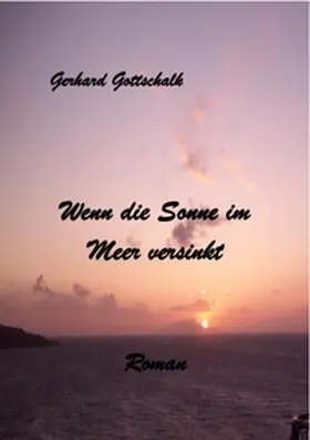 Gottschalk |  Wenn die Sonne im Meer versinkt | Buch |  Sack Fachmedien