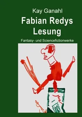 Ganahl | Fabian Redys Lesung | Buch | 978-3-7392-4706-9 | www2.sack.de