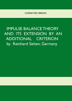 Selten |  Impulse Balance Theory and its Extension by an Additional Criterion | eBook | Sack Fachmedien
