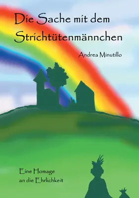 Minutillo |  Die Sache mit dem Strichtütenmännchen | eBook | Sack Fachmedien