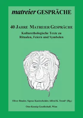 Bender / Kanitscheider / Treml |  40 Jahre Matreier Gespräche | eBook | Sack Fachmedien