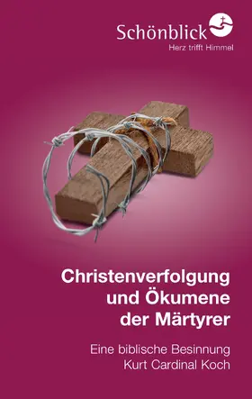 Koch |  Christenverfolgung und Ökumene der Märtyrer | eBook | Sack Fachmedien