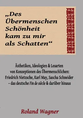 Wagner |  "Des Übermenschen Schönheit kam zu mir als Schatten" | eBook | Sack Fachmedien