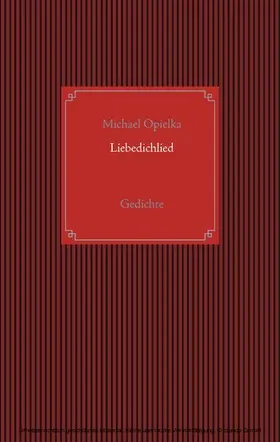 Opielka |  Liebedichlied | eBook | Sack Fachmedien