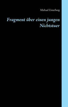 Unterberg |  Fragment über einen jungen Nichtstuer | eBook | Sack Fachmedien