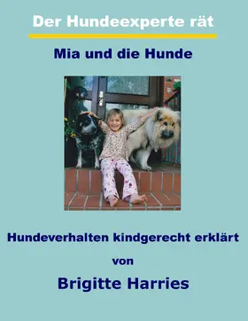 Harries |  Der Hundeexperte rät - Mia und die Hunde | eBook | Sack Fachmedien