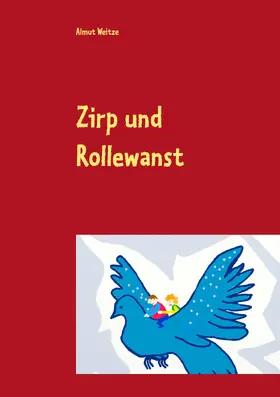 Weitze |  Zirp und Rollewanst | eBook | Sack Fachmedien