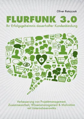 Ratajczak |  Flurfunk 3.0 - Ihr Erfolgsgeheimnis dauerhafter Kundenbindung | eBook | Sack Fachmedien
