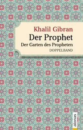 Varell / Gibran |  Der Prophet. Doppelband. Khalil Gibran (Der Prophet + Der Garten des Propheten) | eBook | Sack Fachmedien